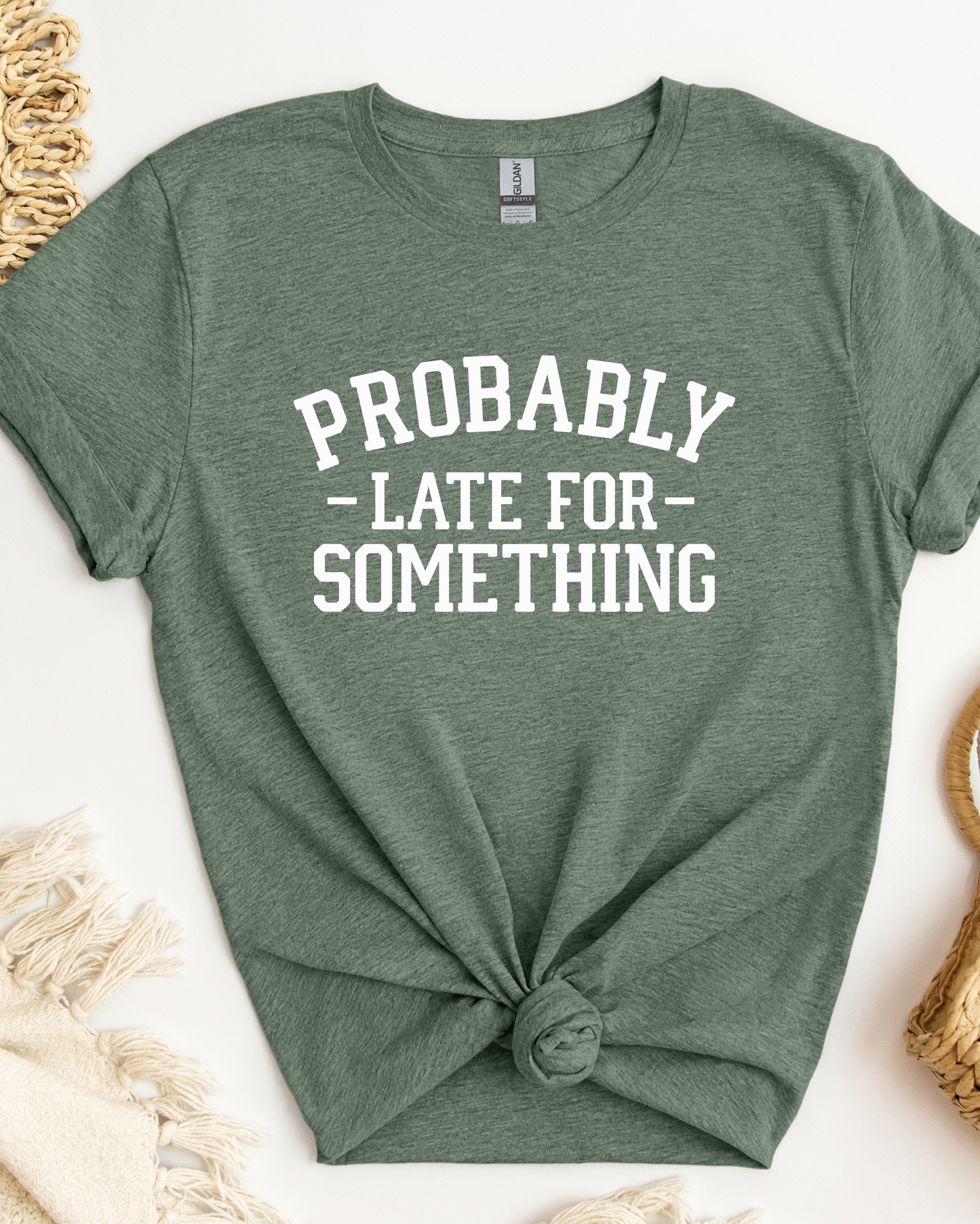 PROBABLY LATE FOR SOMETHING TEE (BELLA CANVAS)